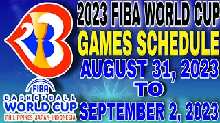 2023 FIBA world cup games schedule august 31 - September 2, 2023