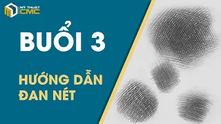 Buổi 3: Hướng dẫn đan nét | Võ Tấn Thanh | CMC