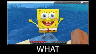 Minecraft wait what meme part 243 realistic minecraft SpongeBob SquarePants