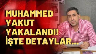 Sedat Peker'le bağlantılı olduğu iddia edilen ve kırmızı bülentle aranan Muhammed Yakut yakalandı!