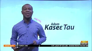 Kasiebo Tau At 9:55 AM on Adom TV (16-6-22)