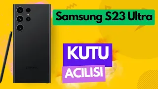 Samsung S23 Ultra Kutu Açılımı Ve İnceleme (Bu Nasıl Telefon 🔥)