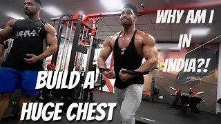 FULL CHEST WORKOUT | I AM IN INDIA!!