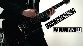 Late Ultimatum - Love nor Money