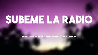 SUBEME LA RADIO - Enrique Iglesias, Descemer Bueno, Zion & Lennox (Lyrics) 🥃