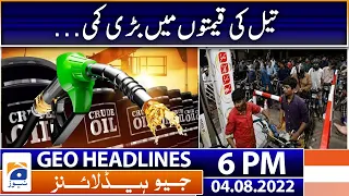 Geo News Headlines 6 PM - Oil prices decrease! | 4th August 2022