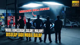 🔴MERUBAH MOBIL RONGSOKAN MENJADI MOBIL BALAP DALAM 1 MALAM!! | CERITA ALUR FILM