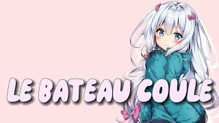 Nightcore - Le Bateau Coule (Lyrics)