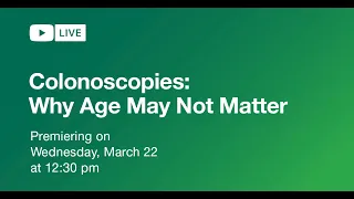 Colonoscopies: Why Age May Not Matter