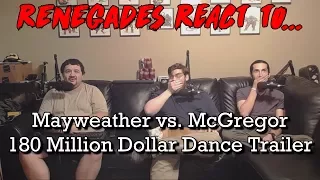 Renegades React to... Mayweather vs. McGregor - 180 Million Dollar Dance Trailer
