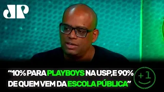 "QUEM TEM DE TER COTA É PLAYBOY", DIZ ALESSANDRO NEGÃO | +1
