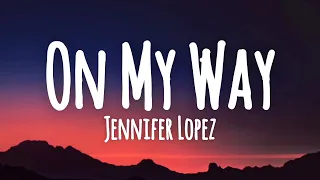 Jennifer Lopez - On My Way (Marry Me) (Lyrics)