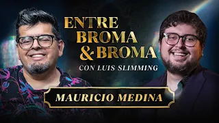 Entre Broma y Broma | MAURICIO MEDINA