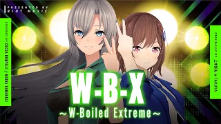 W-B-X ～W-Boiled Extreme～ - 上木彩矢 w TAKUYA // covered by 道明寺ここあ 皇美緒奈