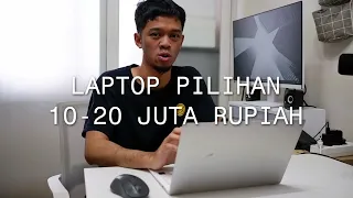 Laptop 10-20 Juta Rupiah Pilihan! Mana yang cocok buat kebutuhan Anda?