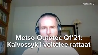 Metso-Outotec Q1'21: Kaivossykli voitelee rattaat