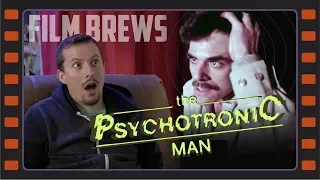 Film Brews - The Psychotronic Man