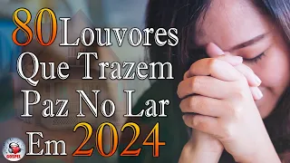 Louvores de Adoração 2024 - As Melhores Músicas Gospel Mais Tocadas - Top Gospel, Hinos Evangélicos