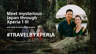 Meet mysterious Japan through Xperia 1 III – with Ippei & Janine Photography