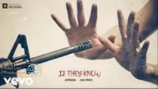 Jafrass Ft Jah Vinci - If They Know ( Clean )