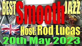 BEST SMOOTH JAZZ  : Host Rod Lucas (20th May 2023)