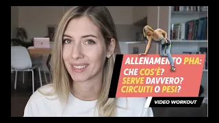 ALLENAMENTO PHA: Che cos'è? Circuito o pesi? || Video pratico