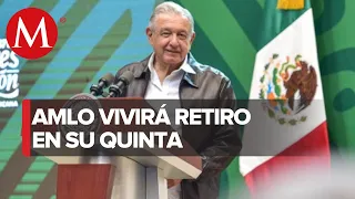 AMLO asegura que relevo en Presidencia será mejor que él y aclara que no tiene "rancho"