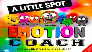 📕Kids Book Read Aloud: A Little SPOT Emotion Coach  BY Diane Alber