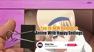 Top 10 NEW Romance Anime With Happy Endings Part 2