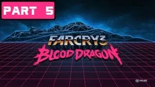 Far Cry 3 Blood Dragon Part 5 "Biolab & Killing Dr.Carlyle's Dragons" (Gameplay / Walkthrough)