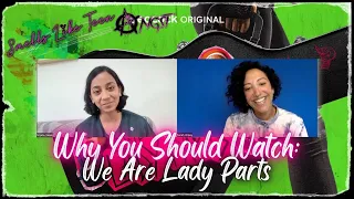 Why You Should Watch: We Are Lady Parts according to stars Anjana Vasan and Sarah Kameela Impey!