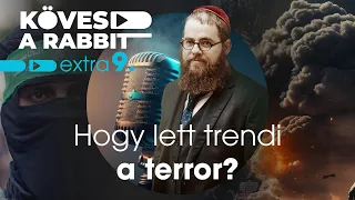 Kövesd a rabbit podcast extra – Hogy lett trendi a terror?