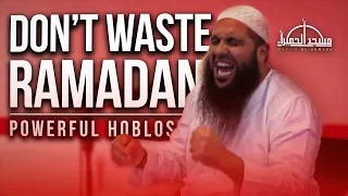 HOBLOS: Don't Waste Ramadan 2024 POWERFUL | Masjid al-Humera