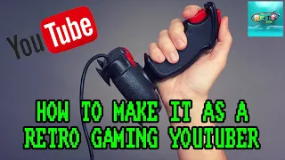 How To Make It as a Retro Gaming Youtuber - The Retro Hour EP126