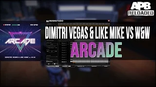 Dimitri Vegas & Like Mike vs. W&W - Arcade | APB Reloaded