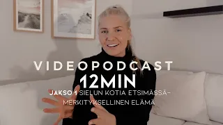 videopodcast jakso 1 - Sielun suunnitelmaa ja -kotia etsimässä