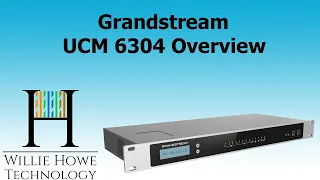 Grandstream UCM6304 Overview