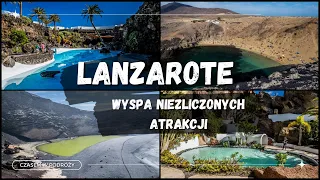 Lanzarote - wyspa niezliczonych atrakcji