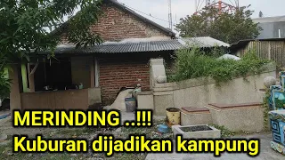 Merinding ..!!! Kuburan dijadikan kampung padat penduduk.