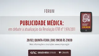 2020/02/20 - Publicidade médica: em debate a atualização da Resolução CFM nº 1.974/2011