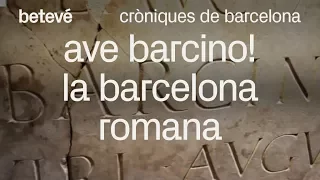 Barcino. La Barcelona romana | Cròniques de Barcelona | betevé [SUB CAT I CAST]