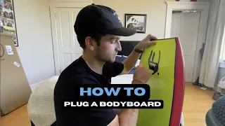 how to plug a bodyboard