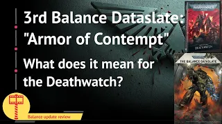 Third balance dataslate: Armor of Contempt, the Deathwatch, and you