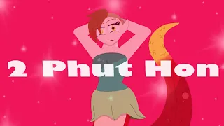 2 Phut Hon/// Animation meme ( Bit lazy)