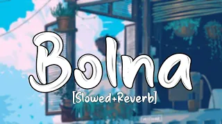 Bolna (Slowed+Reverb) ll Arijit Singh ll Lo-Fi Lover ll Lo-fi Audio