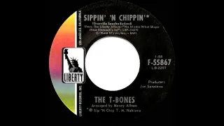 1966 T-Bones - Sippin’ ‘N Chippin’ (mono 45)