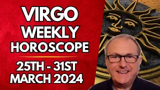 Virgo Horoscope -  Weekly Astrology - from 25th -  31st March 2024