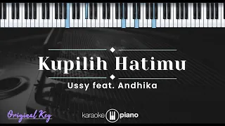 Kupilih Hatimu - Ussy feat. Andika (KARAOKE PIANO - ORIGINAL KEY)