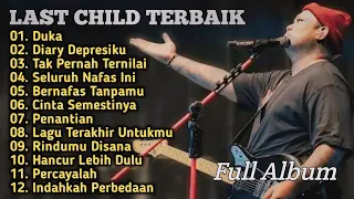 Last Child_Full Album_Musik Lagu Galau_Duka_Diary Depresiku_Seluruh Nafas Ini