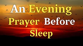 An Evening Prayer Before Going To Bed - A Night Prayer - Lord, We lay in your arms, safe from all..